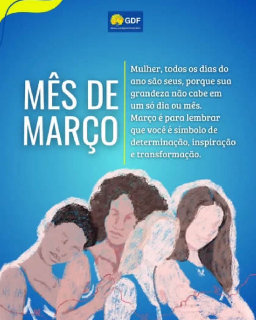 Março reforça a importância da valorização e do reconhecimento das mulheres